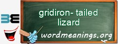 WordMeaning blackboard for gridiron-tailed lizard